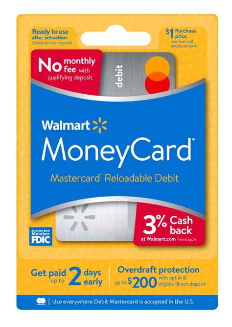 New Walmart MoneyCard accounts now get: Get your pay up to 2 days early with direct deposit. ¹. Earn cash back. 3% on Walmart.com, 2% at Walmart fuel stations, & 1% at Walmart stores, up to $75 each year. ². Share the love. Order an account for free for up to 4 additional approved family members ages 13+.³. Get up to $200 overdraft ...